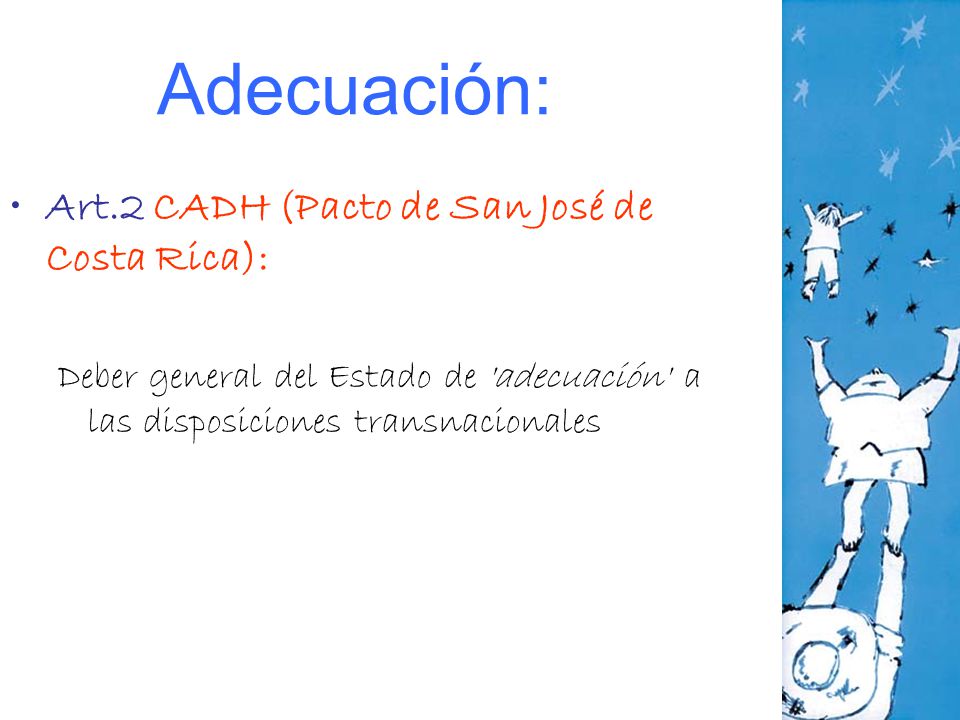 Adecuación: Art.2 CADH (Pacto de San José de Costa Rica):
