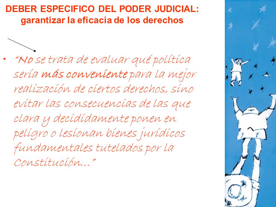 DEBER ESPECIFICO DEL PODER JUDICIAL: garantizar la eficacia de los derechos
