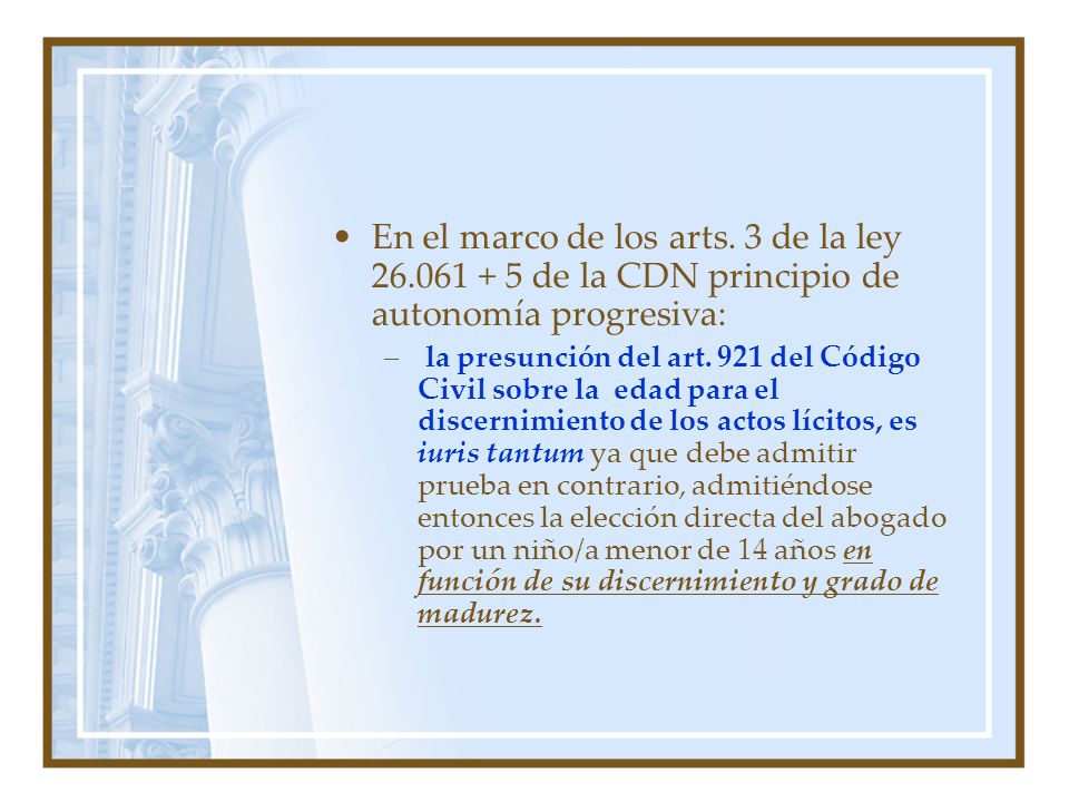 En el marco de los arts. 3 de la ley 26