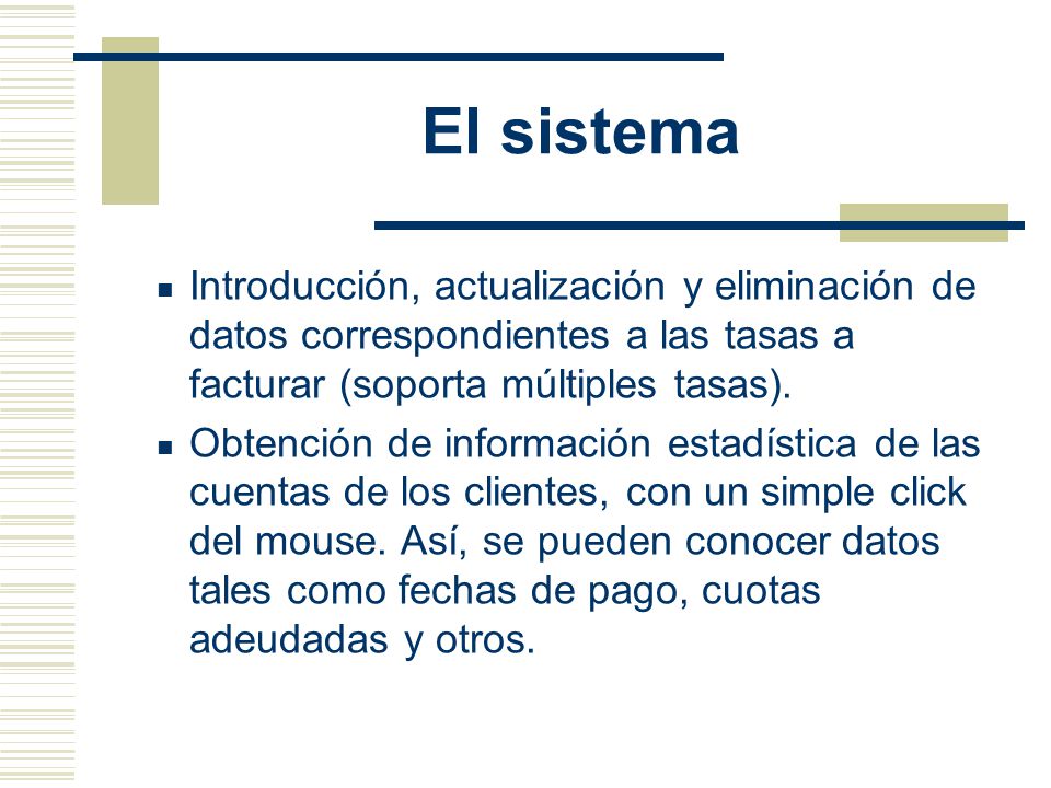 El sistema Introducción, actualización y eliminación de datos correspondientes a las tasas a facturar (soporta múltiples tasas).