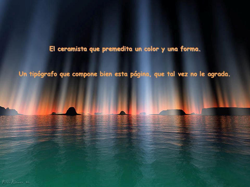 El ceramista que premedita un color y una forma.