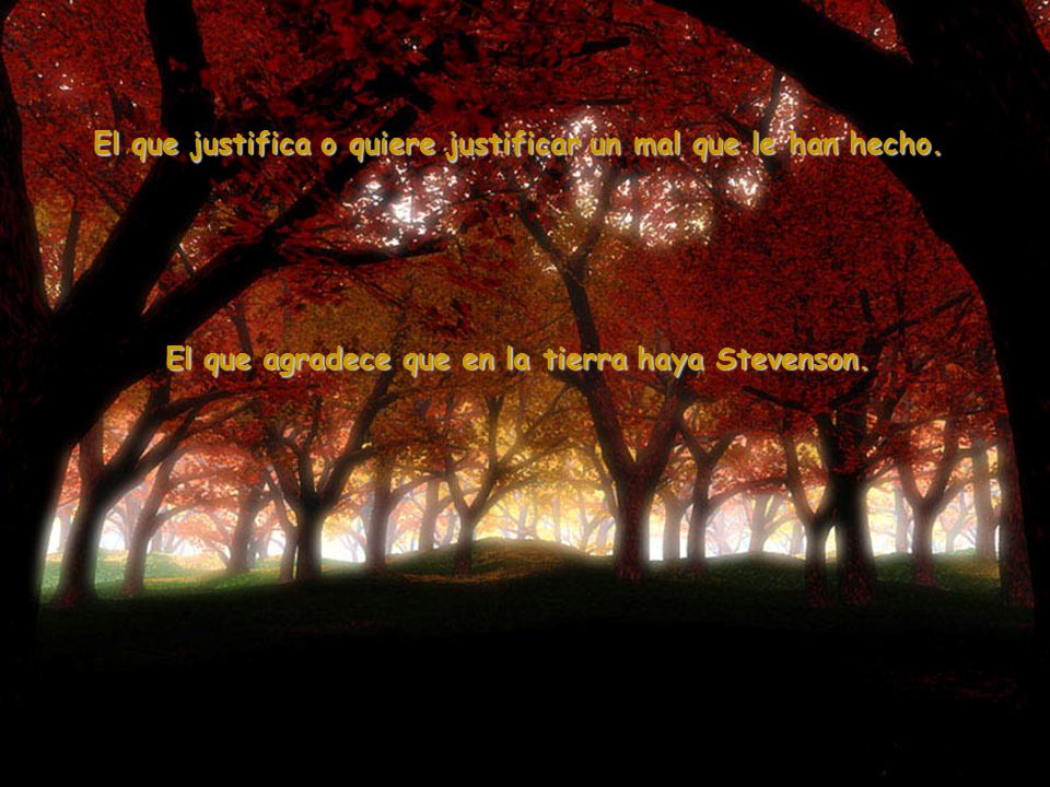 El que justifica o quiere justificar un mal que le han hecho.