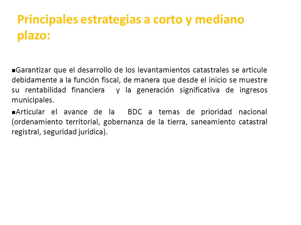 Principales estrategias a corto y mediano plazo: