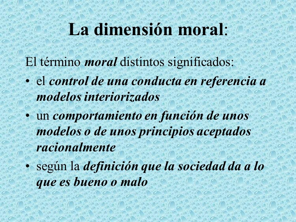 La dimensión moral: El término moral distintos significados: