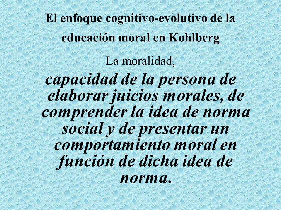 El enfoque cognitivo-evolutivo de la educación moral en Kohlberg