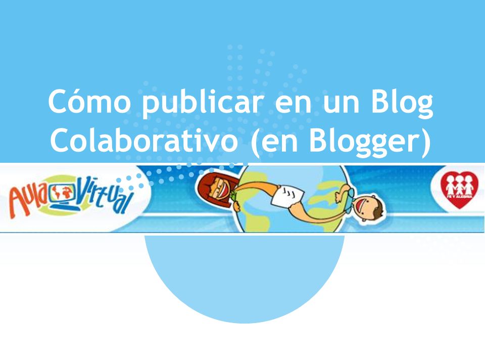 Cómo publicar en un Blog Colaborativo (en Blogger)