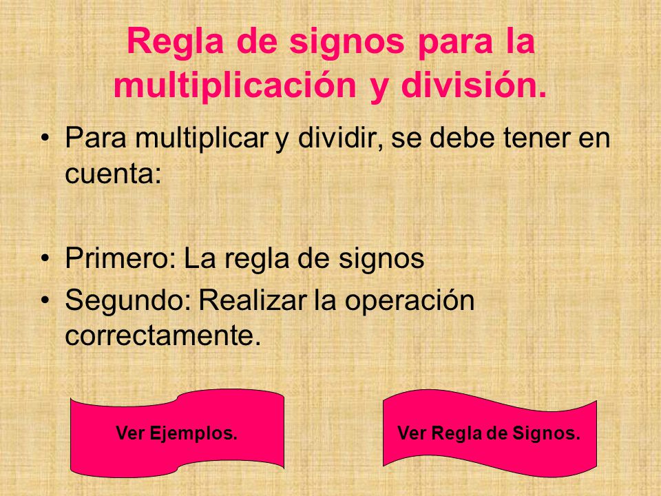 Regla de signos para la multiplicación y división.