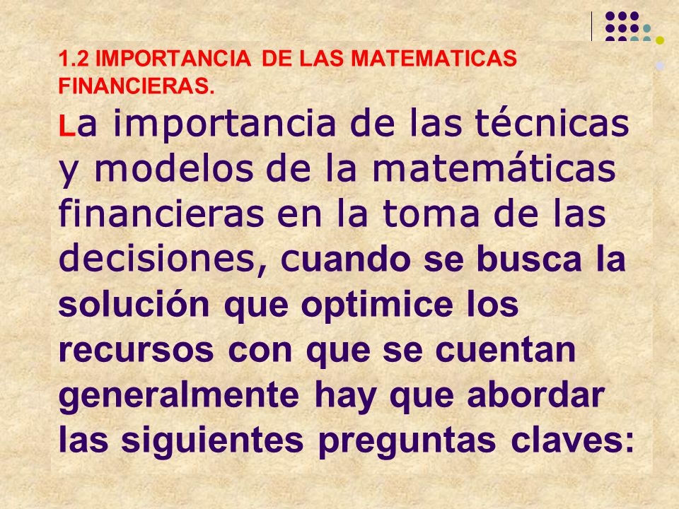 1. 2 IMPORTANCIA DE LAS MATEMATICAS FINANCIERAS