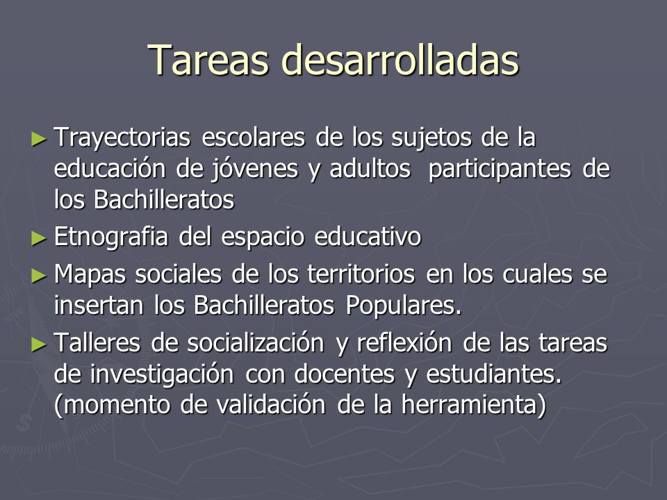 Tareas desarrolladas Trayectorias escolares de los sujetos de la educación de jóvenes y adultos participantes de los Bachilleratos.