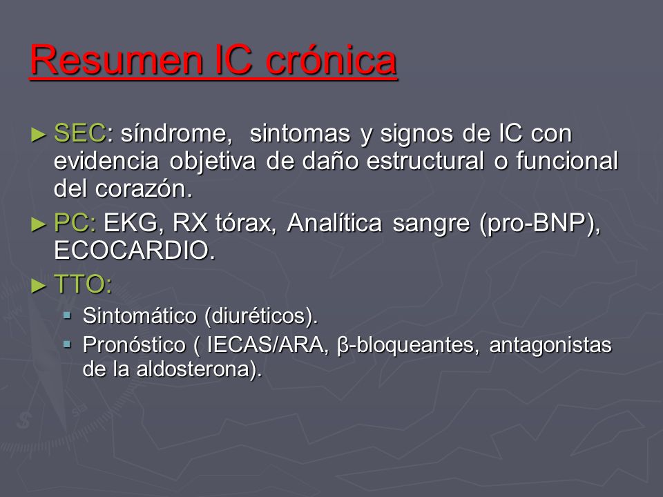 Resumen IC crónica SEC: síndrome, sintomas y signos de IC con evidencia objetiva de daño estructural o funcional del corazón.