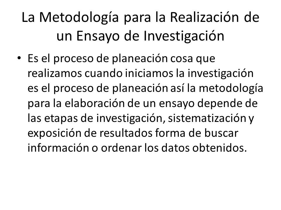 La Metodología para la Realización de un Ensayo de Investigación