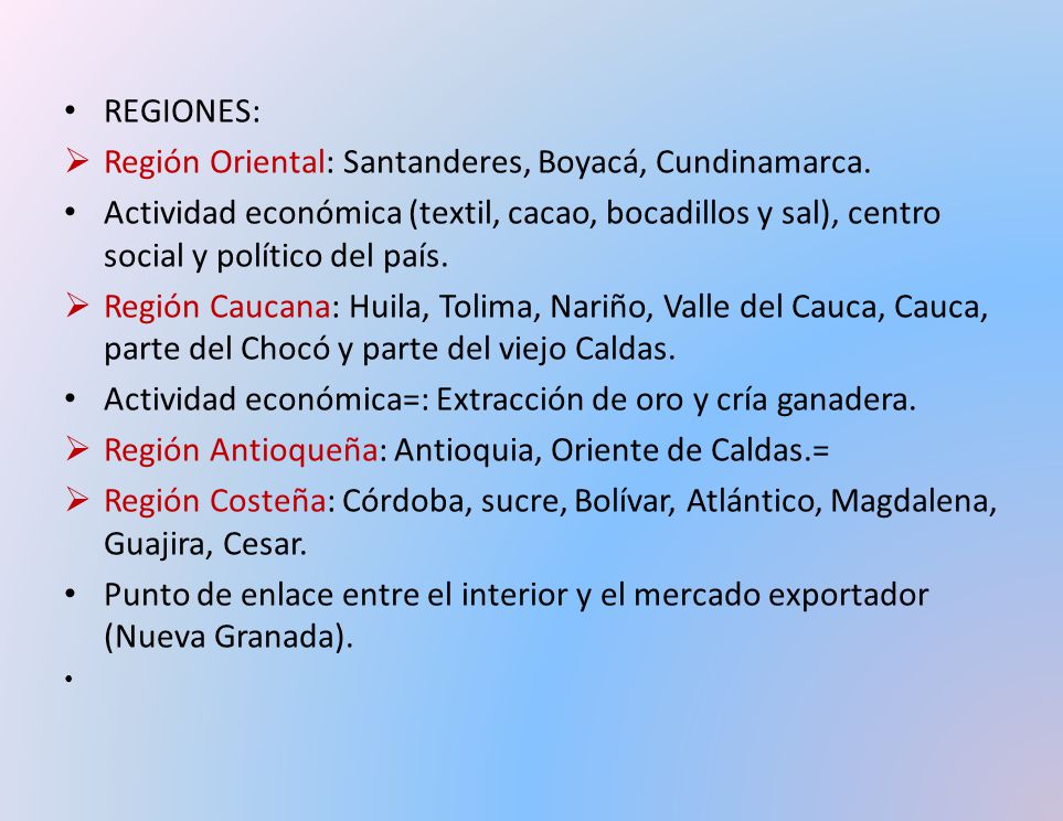 REGIONES: Región Oriental: Santanderes, Boyacá, Cundinamarca.