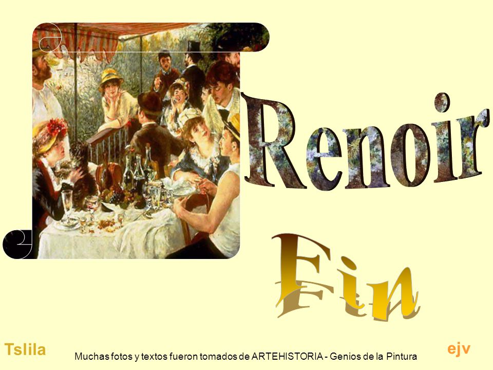 Renoir Fin Tslila ejv Muchas fotos y textos fueron tomados de ARTEHISTORIA - Genios de la Pintura