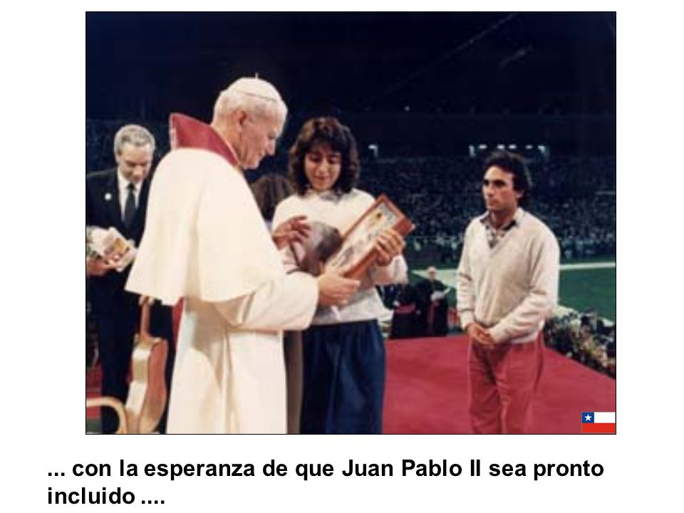 ... con la esperanza de que Juan Pablo II sea pronto incluido ....