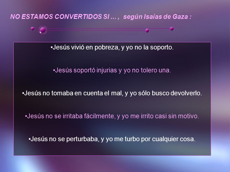NO ESTAMOS CONVERTIDOS SI ... , según Isaías de Gaza :