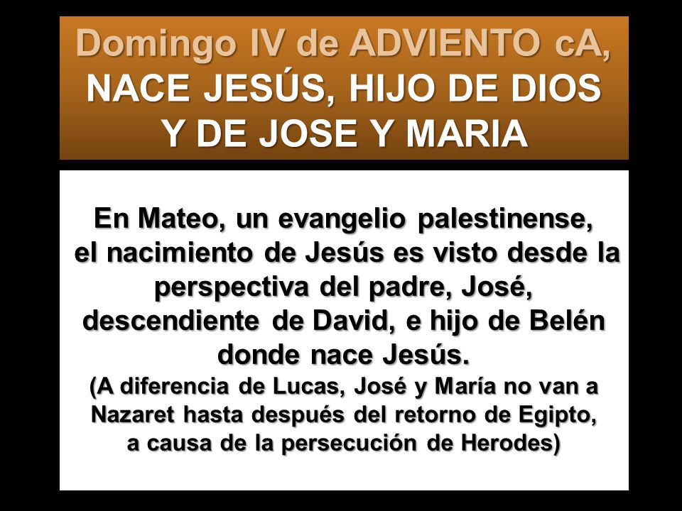 Domingo IV de ADVIENTO cA, NACE JESÚS, HIJO DE DIOS Y DE JOSE Y MARIA