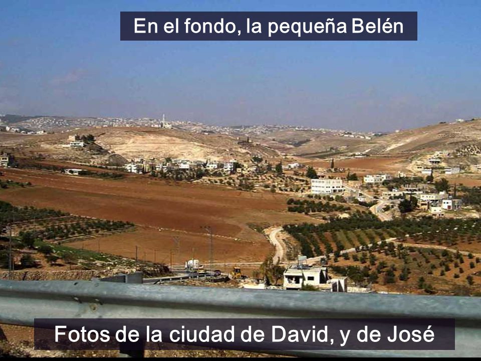 En el fondo, la pequeña Belén Fotos de la ciudad de David, y de José
