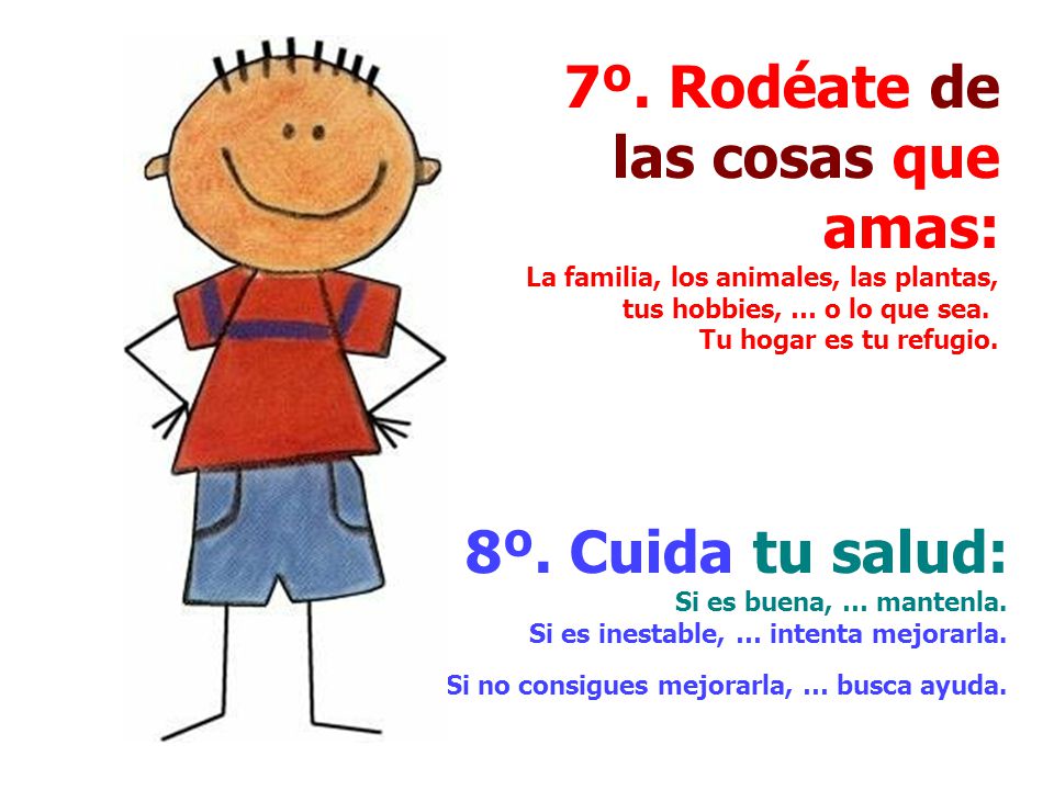 7º. Rodéate de las cosas que amas: La familia, los animales, las plantas, tus hobbies, … o lo que sea. Tu hogar es tu refugio.