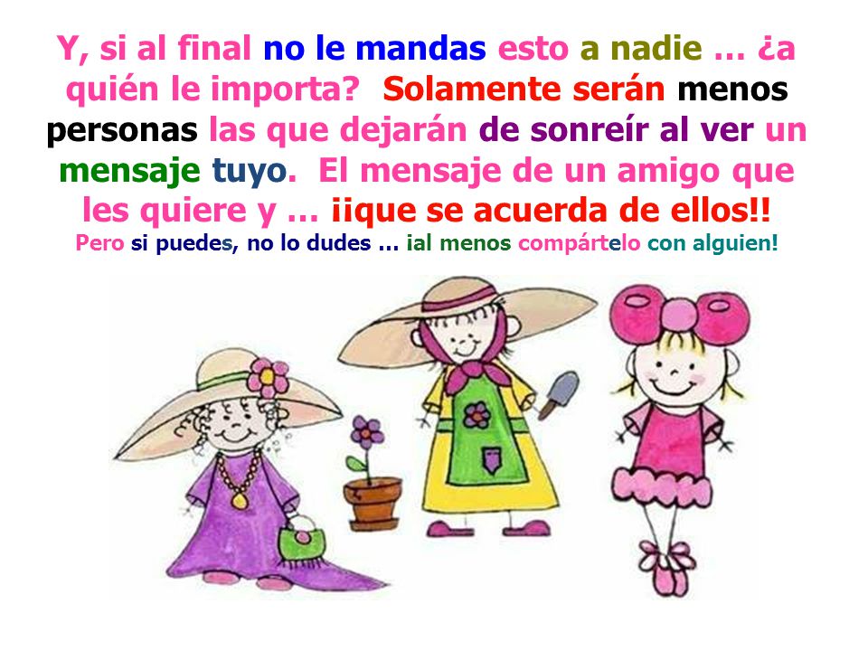 Y, si al final no le mandas esto a nadie … ¿a quién le importa
