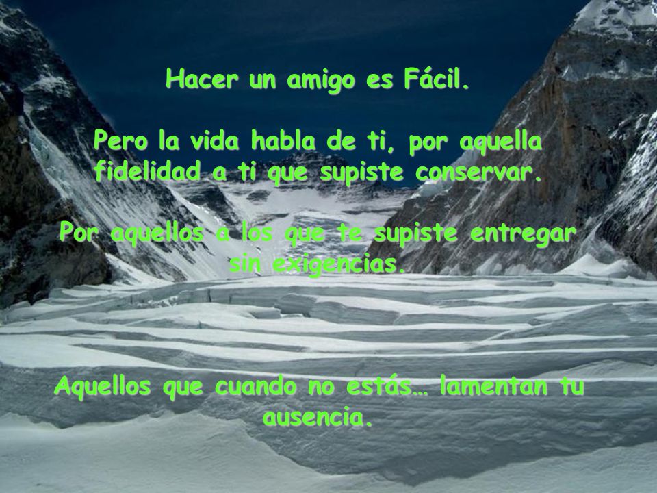 Por aquellos a los que te supiste entregar sin exigencias.
