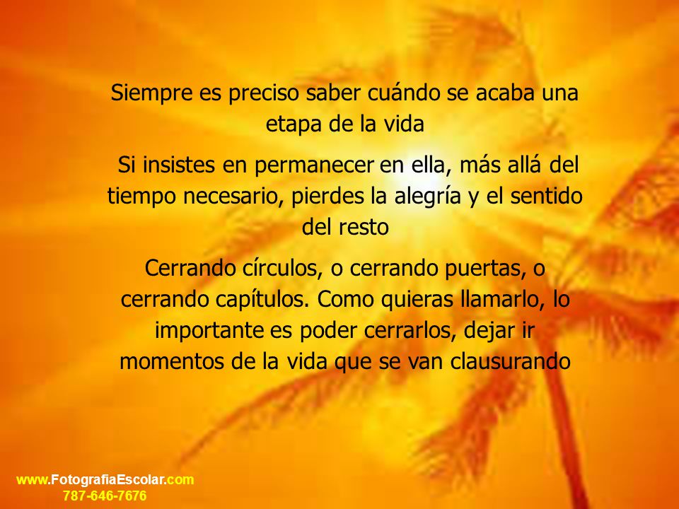 Siempre es preciso saber cuándo se acaba una etapa de la vida