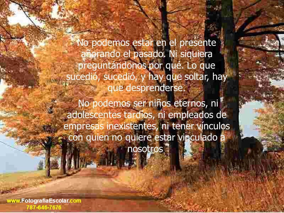 No podemos estar en el presente añorando el pasado