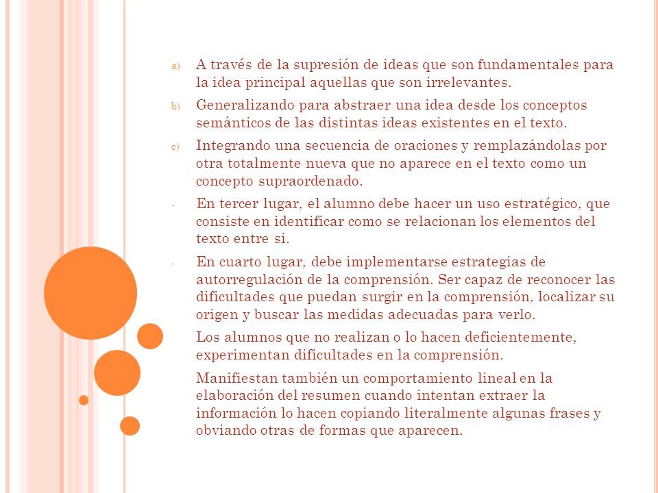 A través de la supresión de ideas que son fundamentales para la idea principal aquellas que son irrelevantes.