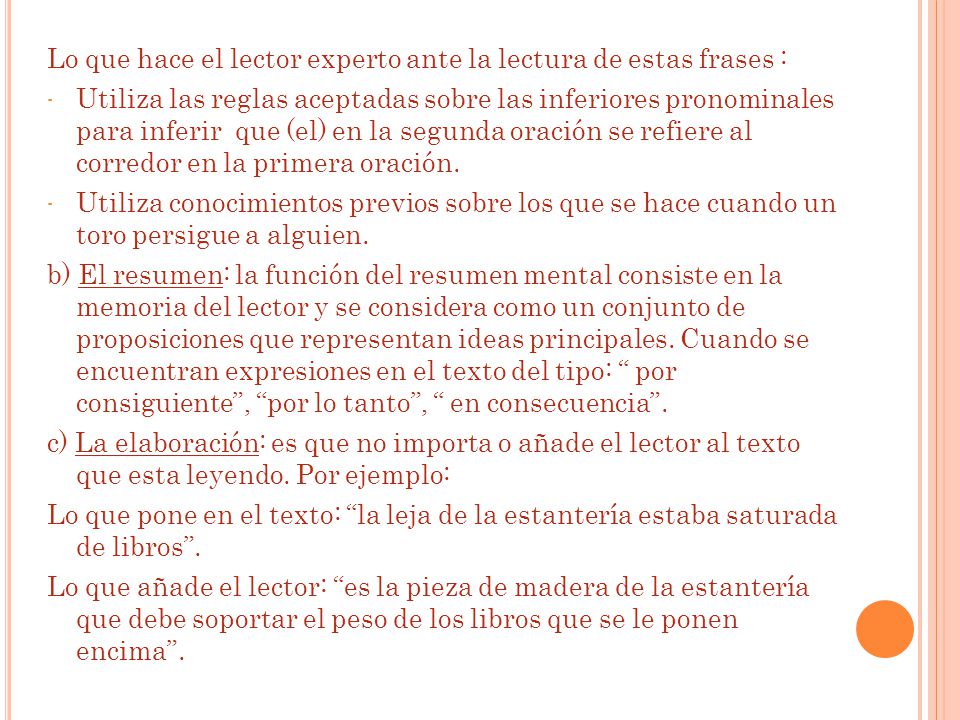 Lo que hace el lector experto ante la lectura de estas frases :