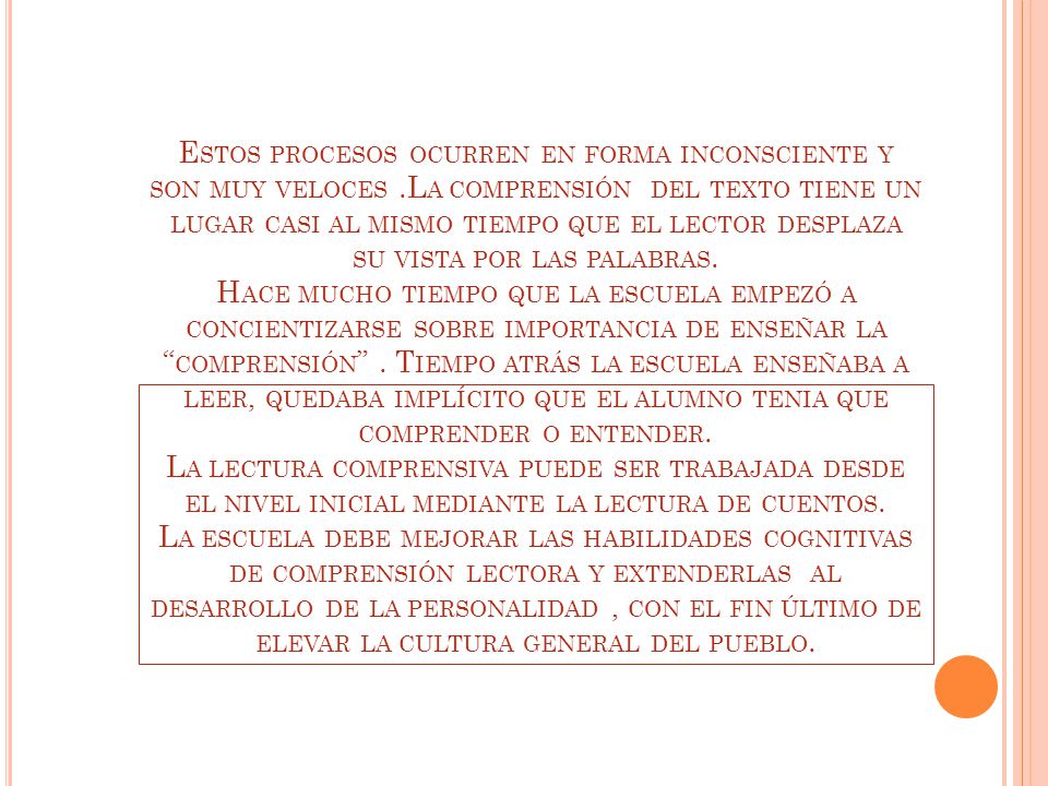 Estos procesos ocurren en forma inconsciente y son muy veloces