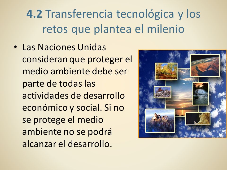 4.2 Transferencia tecnológica y los retos que plantea el milenio