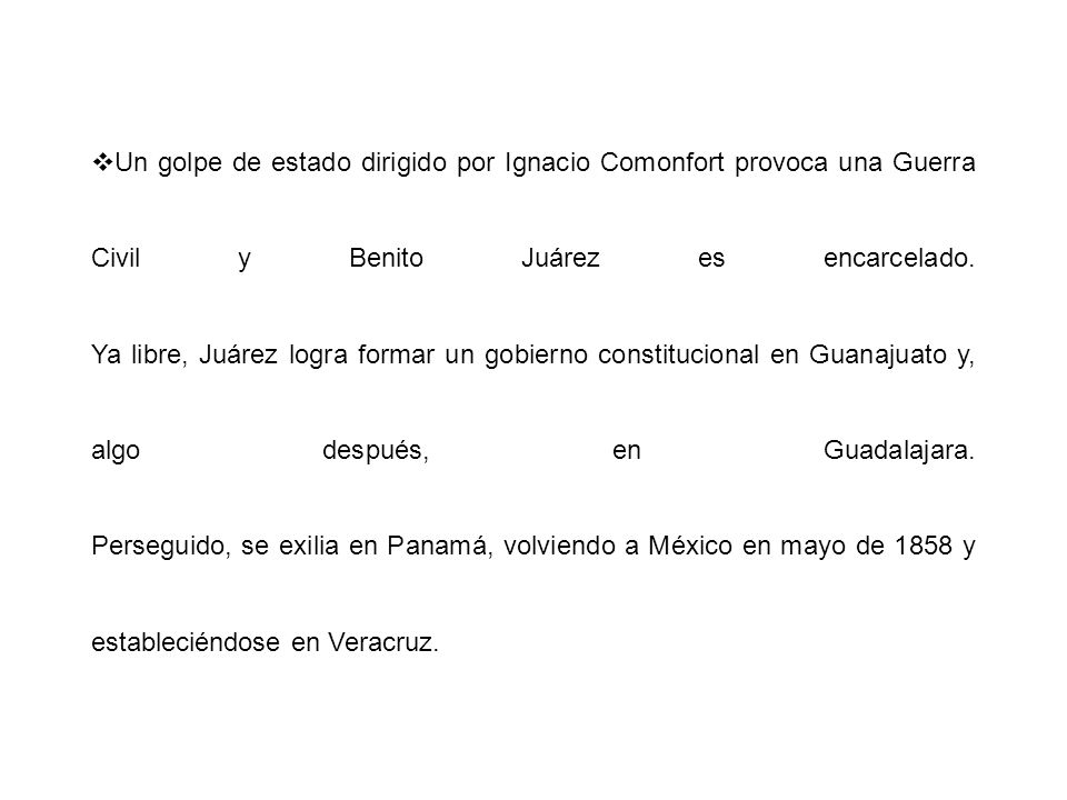 Un golpe de estado dirigido por Ignacio Comonfort provoca una Guerra Civil y Benito Juárez es encarcelado.
