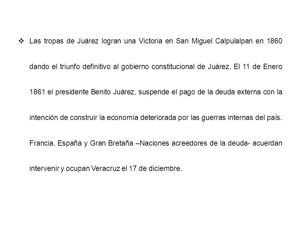 Las tropas de Juárez logran una Victoria en San Miguel Calpulalpan en 1860 dando el triunfo definitivo al gobierno constitucional de Juárez.