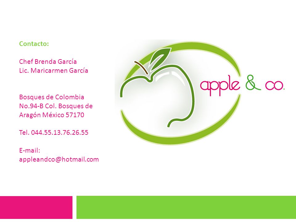 Contacto: Chef Brenda García. Lic. Maricarmen García. Bosques de Colombia No.94-B Col. Bosques de Aragón México
