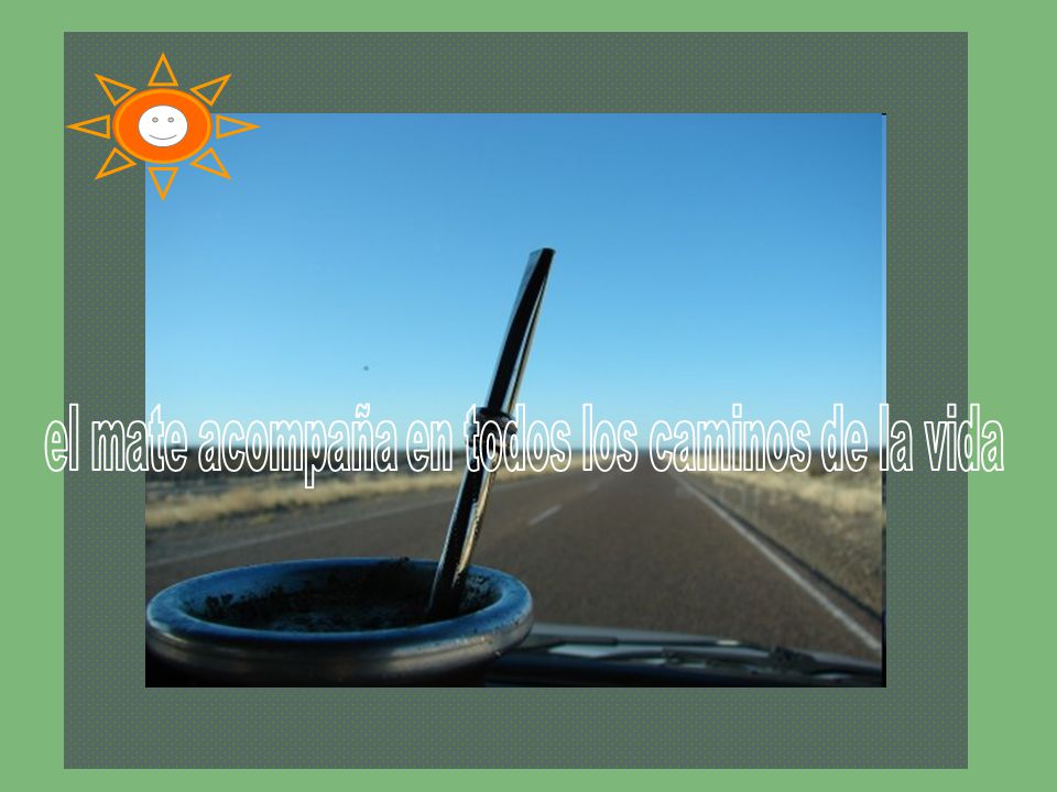el mate acompaña en todos los caminos de la vida