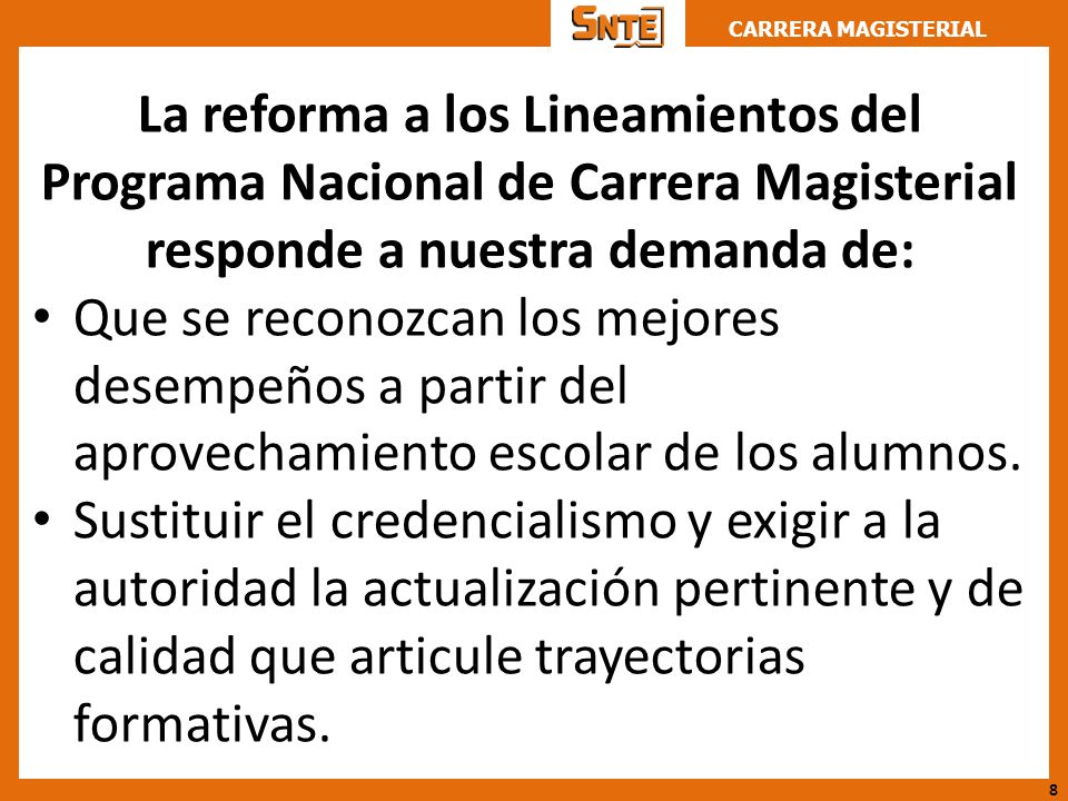 La reforma a los Lineamientos del Programa Nacional de Carrera Magisterial responde a nuestra demanda de: