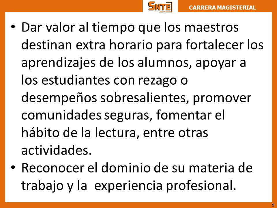 Dar valor al tiempo que los maestros destinan extra horario para fortalecer los aprendizajes de los alumnos, apoyar a los estudiantes con rezago o desempeños sobresalientes, promover comunidades seguras, fomentar el hábito de la lectura, entre otras actividades.