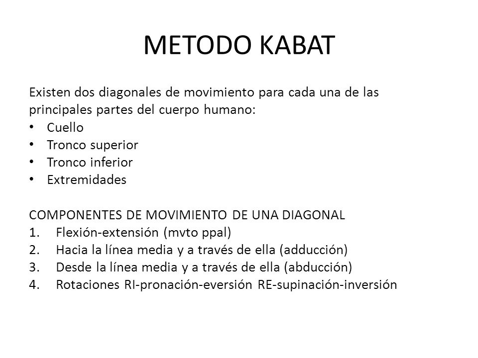 METODO KABAT Existen dos diagonales de movimiento para cada una de las