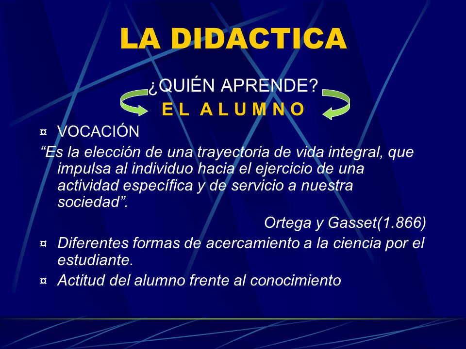 LA DIDACTICA ¿QUIÉN APRENDE E L A L U M N O VOCACIÓN