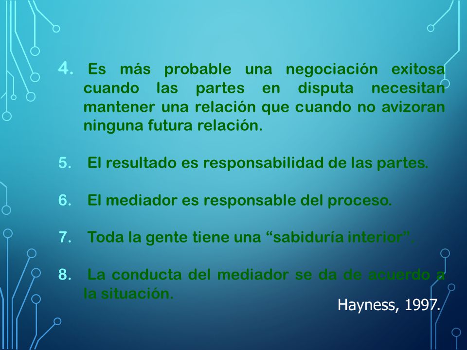 Es más probable una negociación exitosa cuando las partes en disputa necesitan mantener una relación que cuando no avizoran ninguna futura relación.