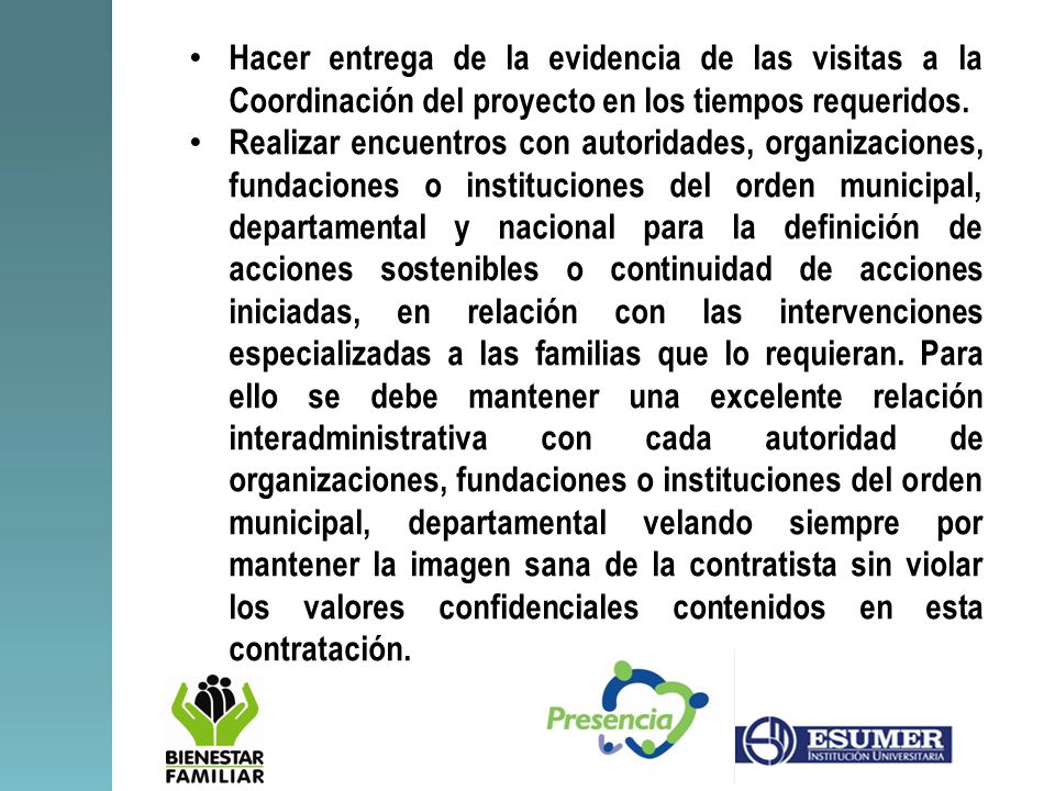 Hacer entrega de la evidencia de las visitas a la Coordinación del proyecto en los tiempos requeridos.