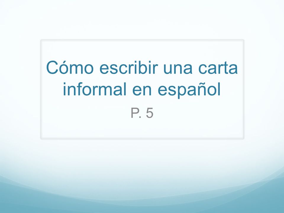 Cómo escribir una carta informal en español