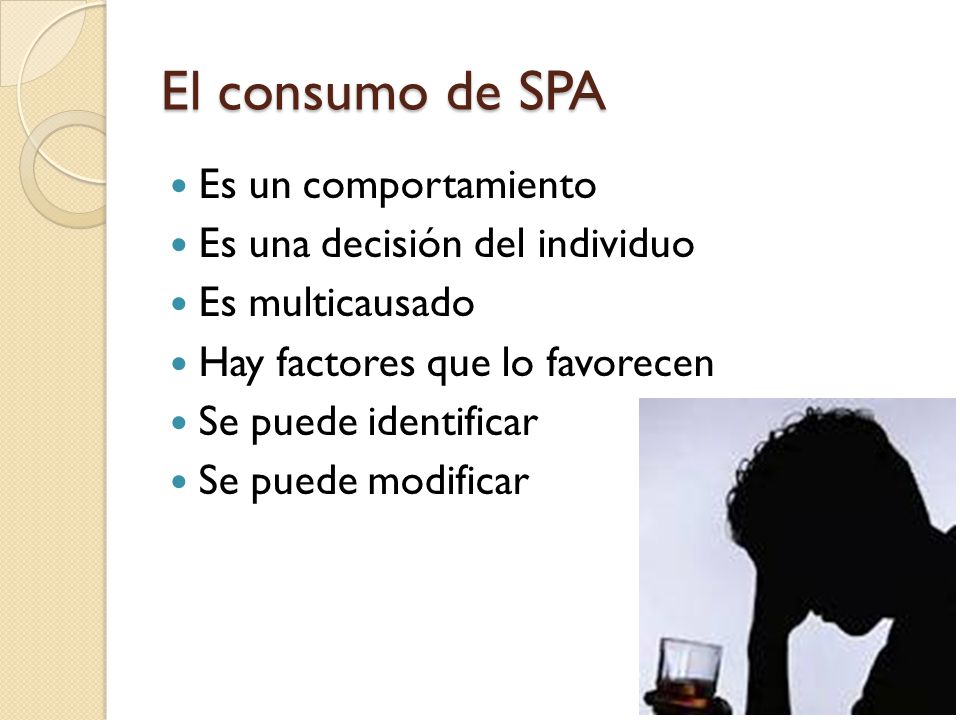 El consumo de SPA Es un comportamiento Es una decisión del individuo