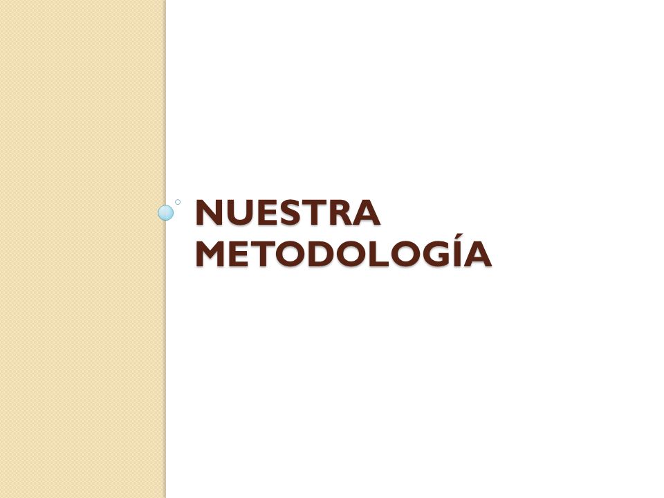 Nuestra metodología