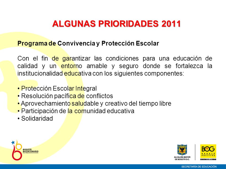 ALGUNAS PRIORIDADES 2011 Programa de Convivencia y Protección Escolar