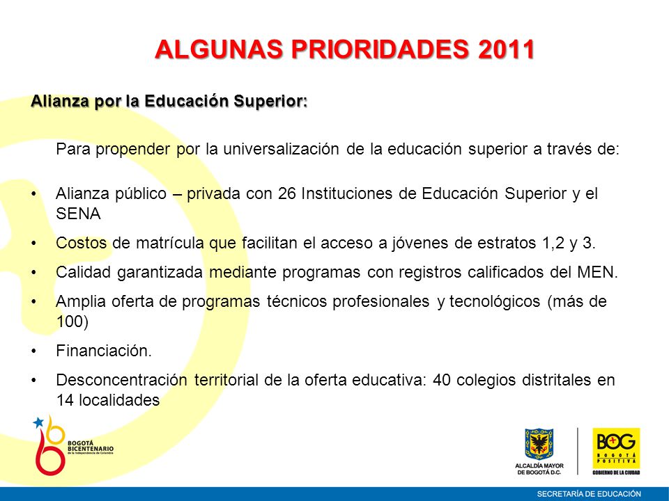 ALGUNAS PRIORIDADES 2011 Alianza por la Educación Superior: