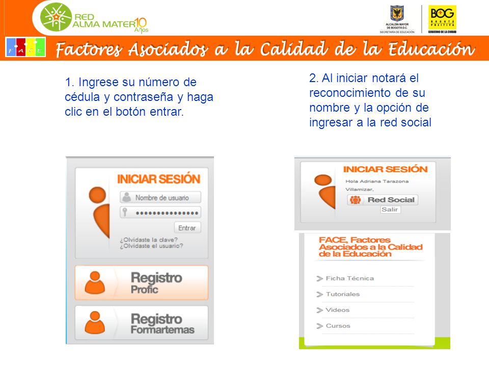 2. Al iniciar notará el reconocimiento de su nombre y la opción de ingresar a la red social