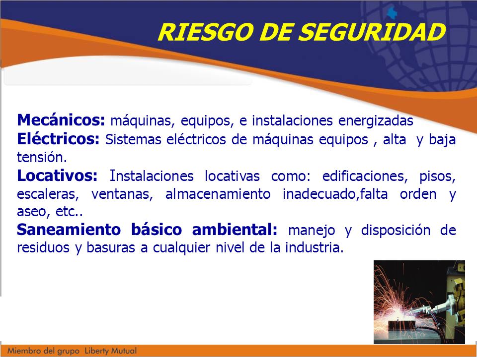 RIESGO DE SEGURIDAD Mecánicos: máquinas, equipos, e instalaciones energizadas.