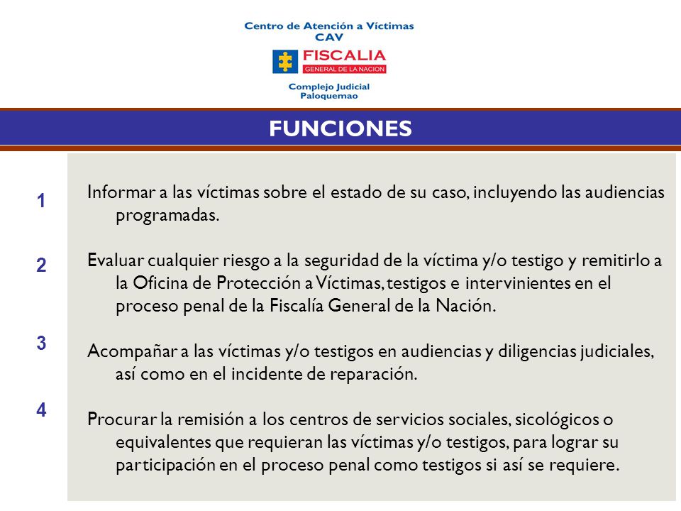 FUNCIONES Informar a las víctimas sobre el estado de su caso, incluyendo las audiencias programadas.