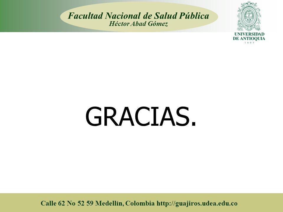 GRACIAS. Facultad Nacional de Salud Pública Héctor Abad Gómez