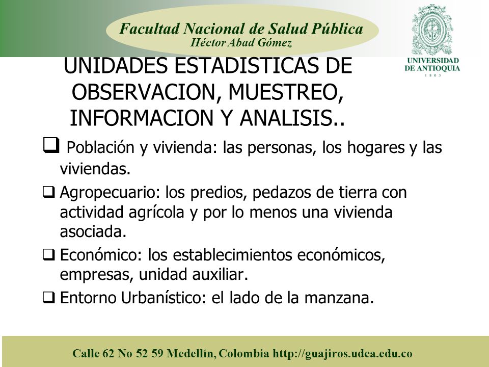 Población y vivienda: las personas, los hogares y las viviendas.